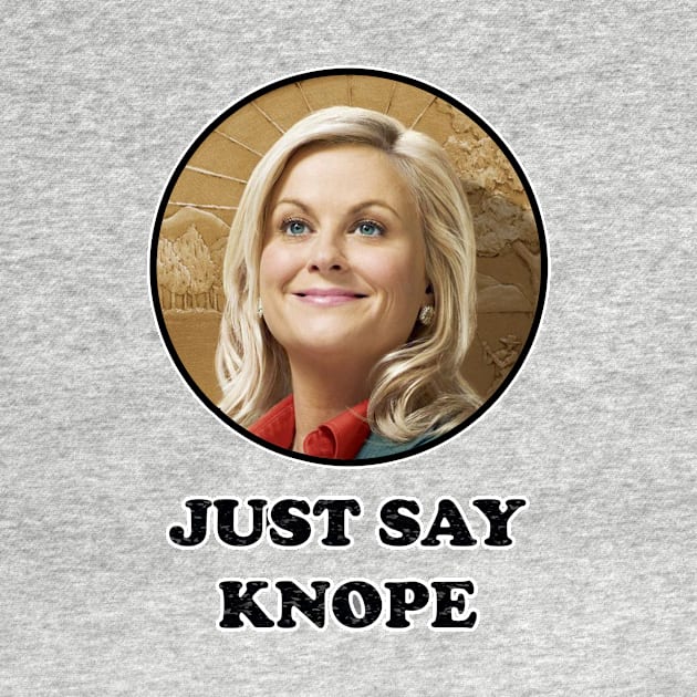 Just Say Knope by babydollchic